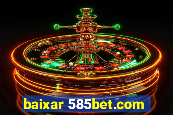 baixar 585bet.com